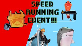 SPEED RUNNING EVENT!!!!