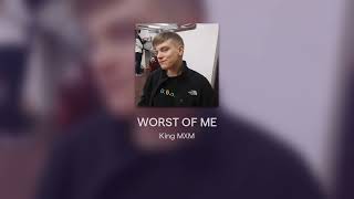 WORST OF ME