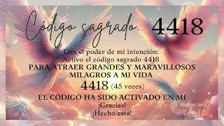 CÓDIGO SAGRADO 4418 DE AGESTA PARA ATRAER MILAGROS