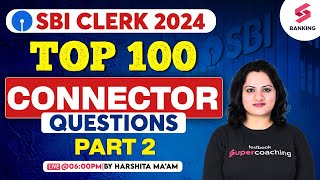 SBI Clerk 2024 | English Top 100 Connector QuestionsPart 2 | SBI Clerk English | Harshita Ma'am