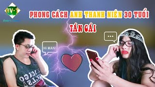 [A Tào TV] Clip Hài-Phong cách tán gái của Anh Thanh Niên U30║Flirting style of a 30year old boy║HVT