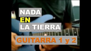 NADA EN LA TIERRA - GUITARRA 1 y 2 - LA IBI Y SOVEREIGN GRACE