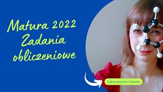 Matura chemia 2022 | Arkusz pokazowy | Zadania obliczeniowe