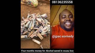 Four months money for Alcohol saved in Osusu box...watch it the end will shock you..