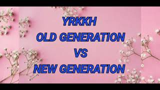 Yrkkh old GENERATION VS New GENERATION who is the best Comment your answers 🥰🥰🥰