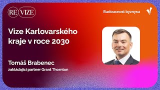 reVIZE – Tomáš Brabenec – Vize Karlovarského kraje v roce 2030