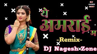 Ye Amrai Ma_ ये अमराई म - Anurag Sharma - Remix Dj Nagesh Rjn - Cg dj song -  ut mix dj nagesh zone