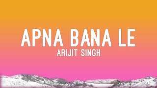 Apna Bana Le | Lyrics | Bhediya | Arijit Singh | Sachin Jigar | Music Suno