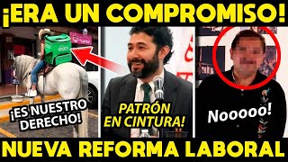 ¡ERA UN COMPROMISO! NUEVA REFORMA LABORAL