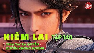 Kiếm Lai Tập 148: Chia Tay, Ra Quyền, Quyền Không Ngừng