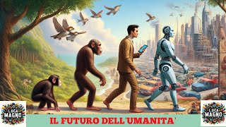 IL FUTURO DELL’UMANITÁ