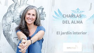 Charla del Alma - El jardín interior