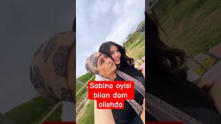 SABINA OYISI BILAN MAZZA QILIB DAM OLYAPTI