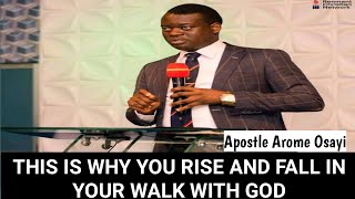 THIS IS WHY YOU RISE AND FALL IN YOUR WALK WITH GOD _ APOSTLE AROME OSAYI