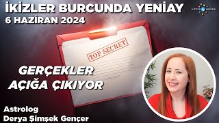 6 Haziran 2024 / İkizler Burcunda Yeniay / Gerçekler Açığa Çıkıyor