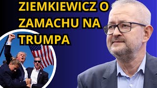 ZIEMKIEWICZ o zamachu na Donalda Trumpa, kłamliwych mediach i teoriach spiskowych