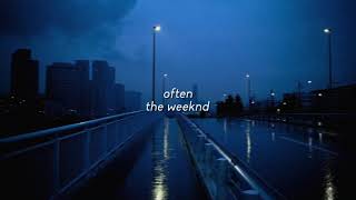 often - the weeknd ( slowed + reverb )