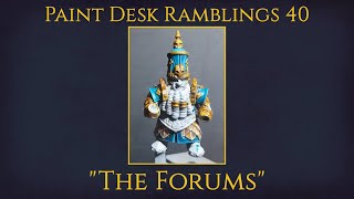 The Forums w/ Remy77077 - Paint Desk Ramblings 40