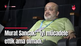 Adana Demirspor Başkanı Murat Sancak: "İyi Mücadele Ettik Ama Olmadı"