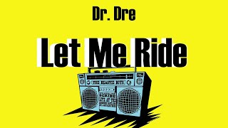 Dr. Dre - Let Me Ride (Lyrics)