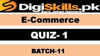 e commerce quiz 1 batch 11 solution digiskills / Digiskill e commerce quiz 1 batch 11