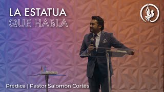 La estatua que habla - Visión de Dios - Pastor Salomón Cortés