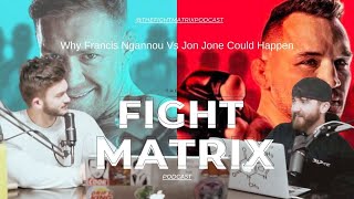 The Fight Matrix: Why Jone Jones VS Frances Ngannou could happen: Every Scenario in the UFC Division