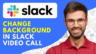 How to Change Background in Slack Video Call (2024) Quick and Easy