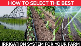 Factors To Consider In Selecting The Best Type Of Irrigation System For Your Farm