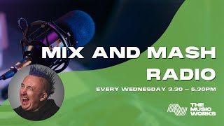 Mix & Mash Radio - 6/10/21