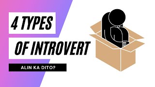 [Introvert Ka Ba?] 4 Types of Introvert | Isa Ka Bang Introvert? | Alin Ka Dito?