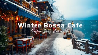 Smooth Bossa Nova Jazz Music for Work, Focus ☕ Winter Coffee Shop Ambience with Bossa Nova Music