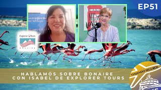 Hablamos sobre Bonaire con Isabel de Explorer Tours / Viajando Seguros EP 51