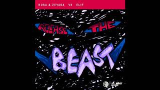 Husa & Zeyada - Release The Beast (Elif Remix)