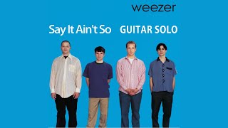 Weezer - Say It Ain't So - Guitar Solo