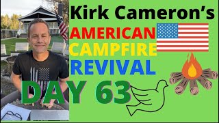 Kirk Cameron’s American Campfire Revival 🔥 🔥 Day 63 of our 100 Day Plan (Who keeps you safe?)