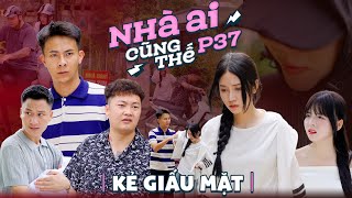 KẺ GIẤU MẶT | Nhà Ai Cũng Thế Phần 37 | Phim Tình Cảm Gia Đình Hay Nhất Gãy TV