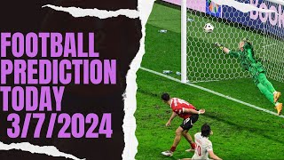 Football prediction today 3/7/2024