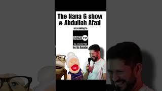 The Nana G show & Abdullah Afzal are coming to British Muslim TV