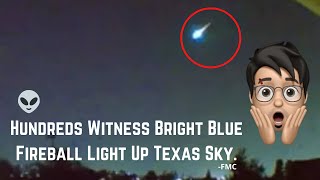 Hundreds Witness Bright Blue Fireball Light Up Texas Sky.