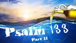 Psalm 133 - Part 2