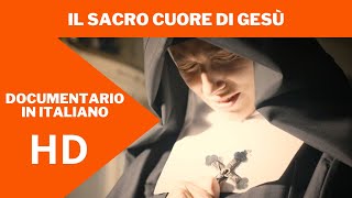 Il Sacro cuore di Gesù | HD | Documentario Completo in Italiano