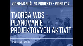 Video-manual na projekty Video_17 Tvorba WBS Plánovanie projektových