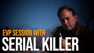 The Arkansas Butcher: EVP Session with Serial Killer James Hall