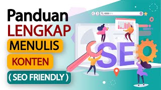 Cara TERAMPUH Menulis Konten yang SEO Friendly