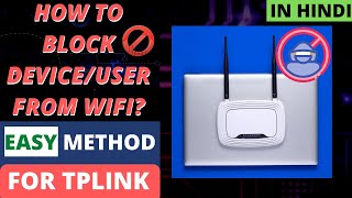 HOW TO BLOCK DEVICE/USER FROM WiFi ? - TPLINK ROUTERS