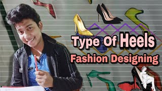 Different Type Of Heels in Fashion Designing👠|| Explain in Hindi