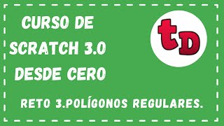 Reto 3: Polígonos regulares. Curso de Scratch 3.0.