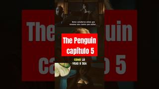 The Penguin capitulo 5 todo un breaking bad en Gotham