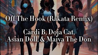 Cardi B, Arca, Doja Cat, Asian Doll, & Maiya The Don - Off The Hook (Rakata Remix) (Mashup Video)